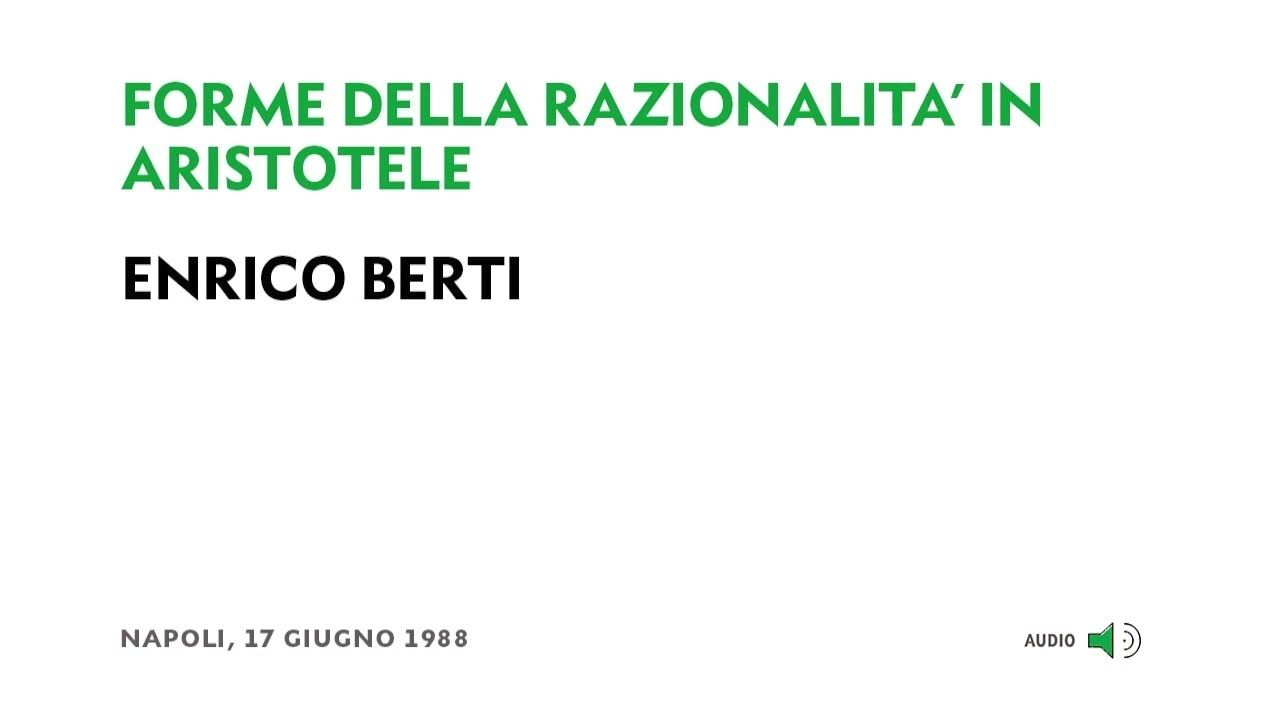 (5/5) Enrico Berti - Forme della razionalità in Aristotele