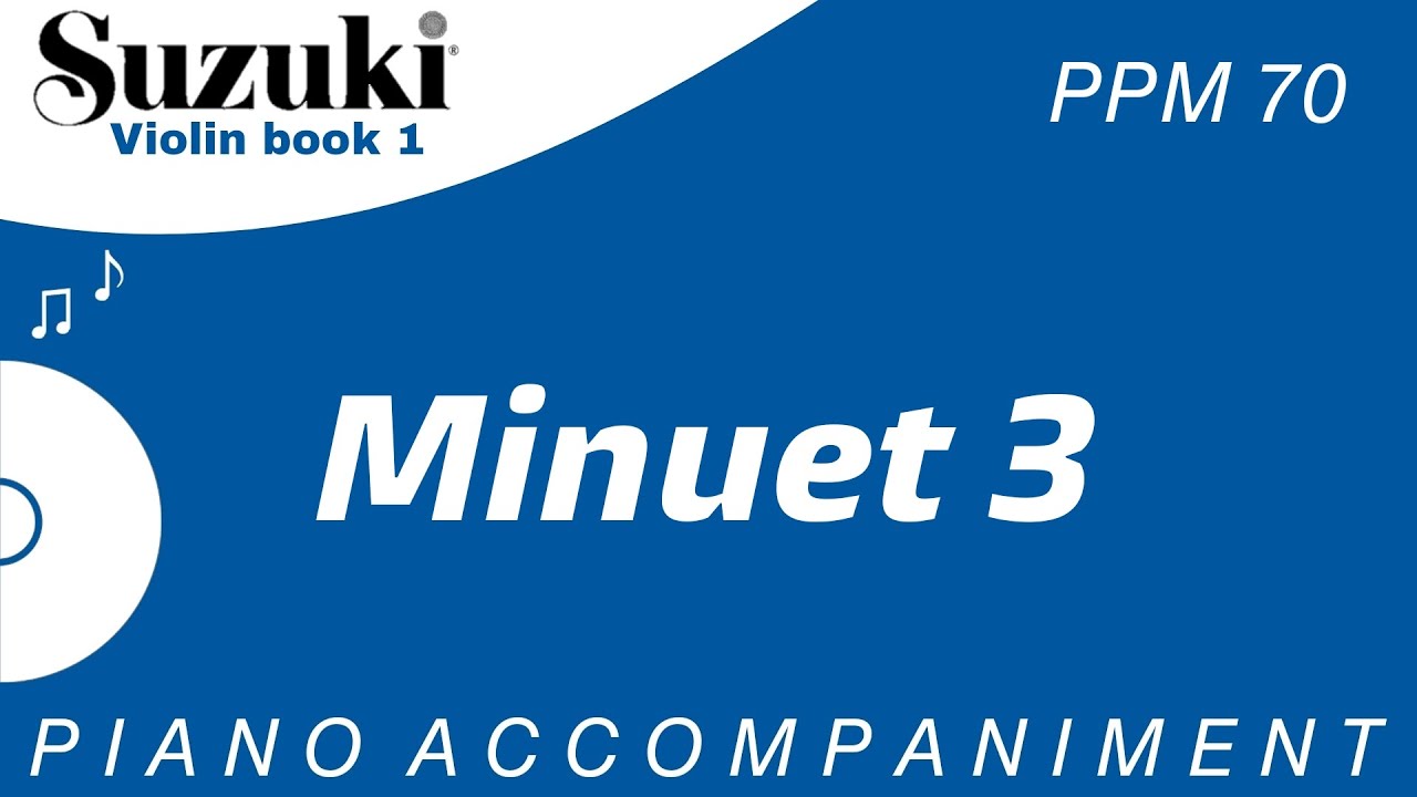 Suzuki Violin Book 1 | Minuet 3 | Piano Accompaniment | PPM = 70