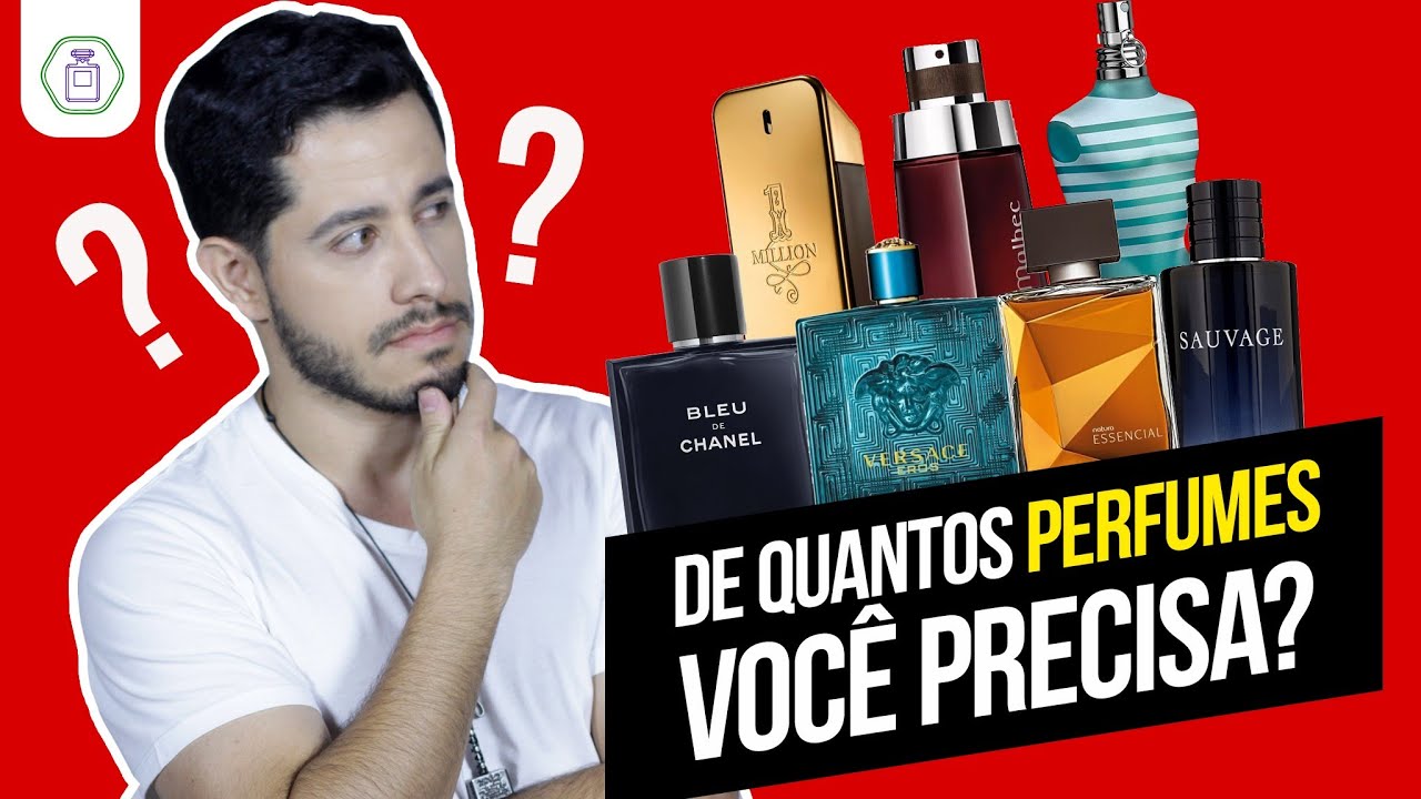 DE QUANTOS PERFUMES VOCÊ REALMENTE PRECISA?