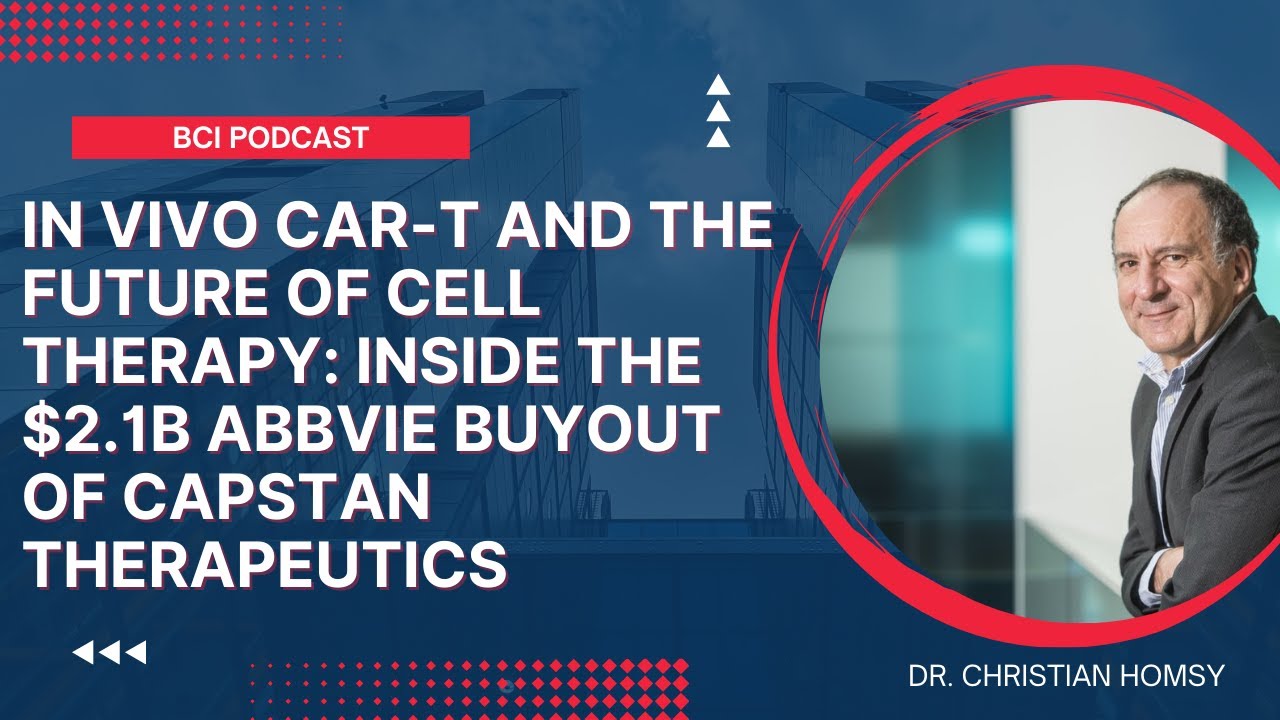 In Vivo CAR-T and the Future of Cell Therapy: Inside the $2.1B AbbVie Buyout of Capstan Therapeutics