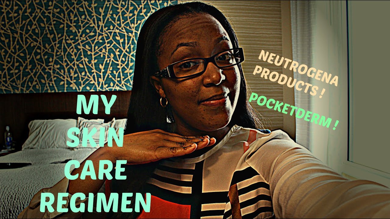 My Skin Care Regimen ft. Neutrogena Products & PocketDerm
