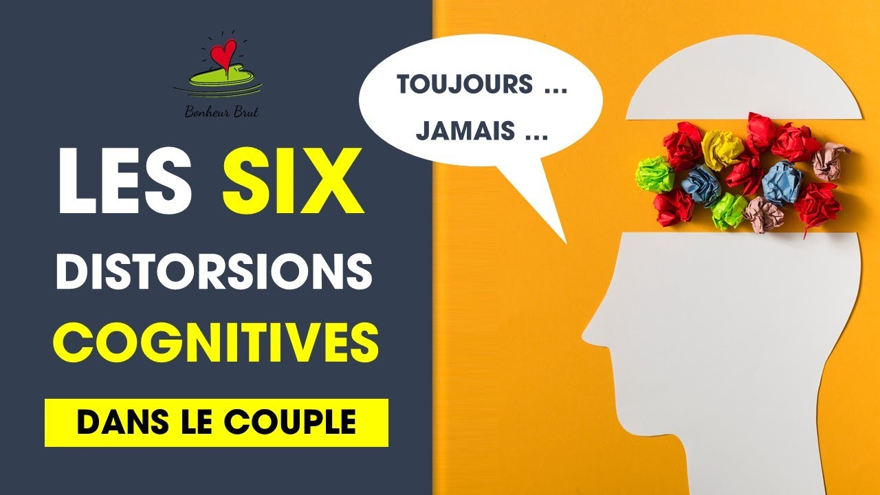 ⚡️❤️ DISTORSIONS Cognitives: Les plus Fréquentes dans LE COUPLE