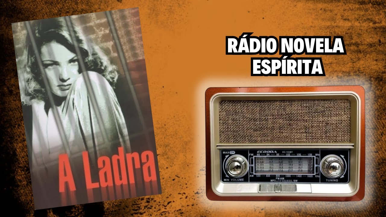 R&aacute;dio Novela Esp&iacute;rita: A Ladra | Romance Esp&iacute;rita