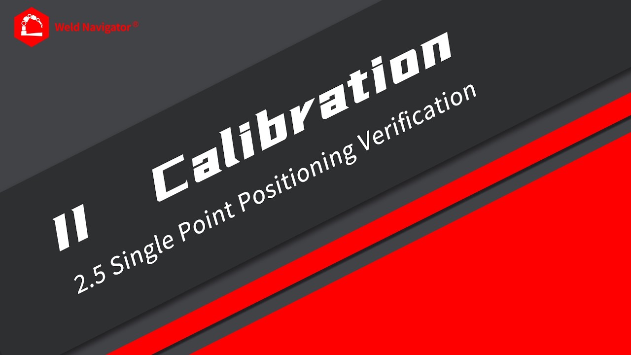 2-5 Calibration Single Point Positioning Verification（标定 单点寻位验证）