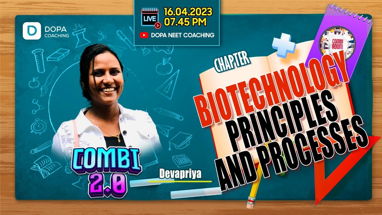 COMBI ROOM 2.0 | BIOTECHNOLOGY PRINCIPLES AND PROCESSES PART2 | DEVAPRIYA | NEET BIOLOGY | NEET 2023