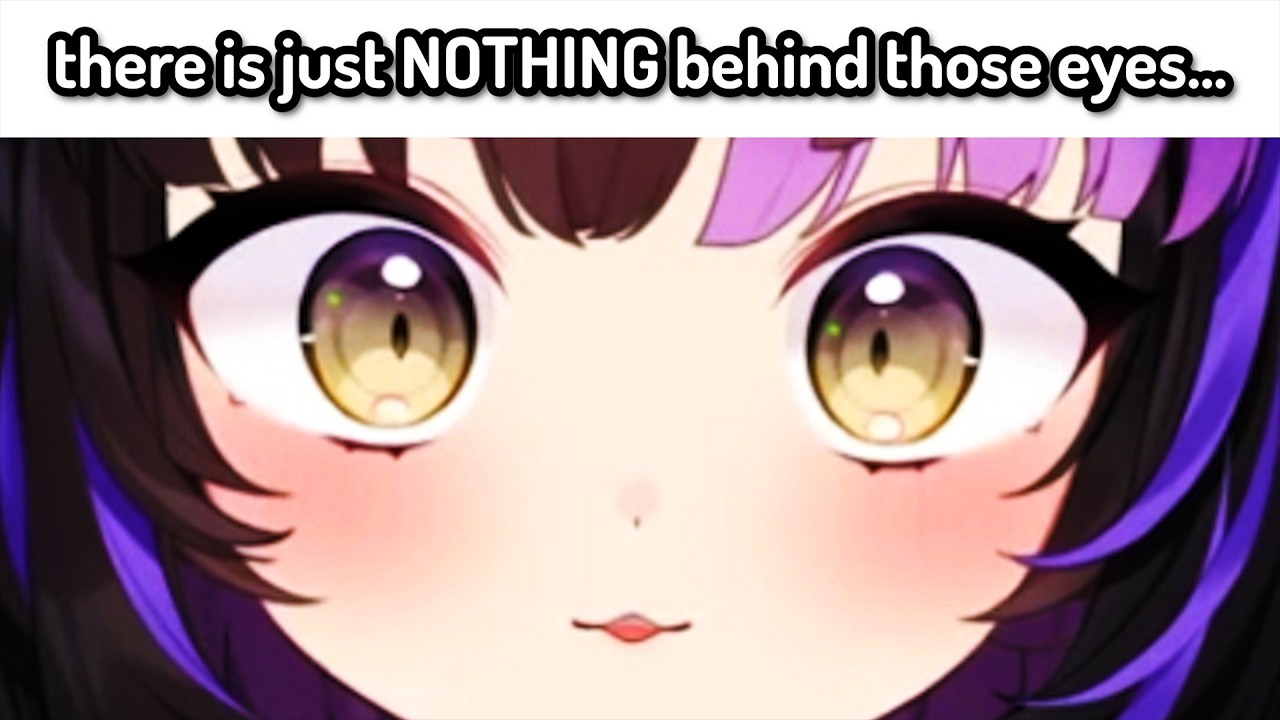 There is nothing behind those eyes...