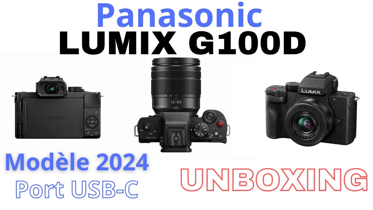 Panasonic LUMIX G100D (sorti le 26 Janvier 2024 avec port USB-C): Unboxing