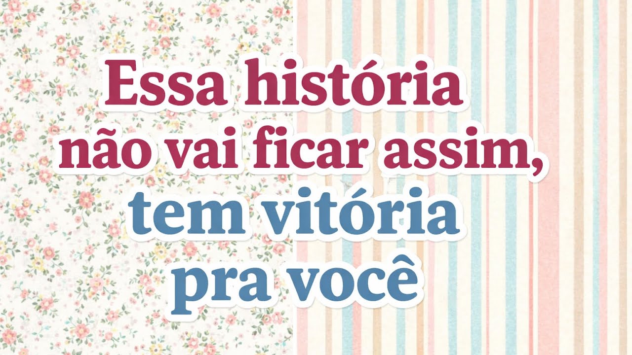Essa história não vai ficar assim - tem vitória para você !! 