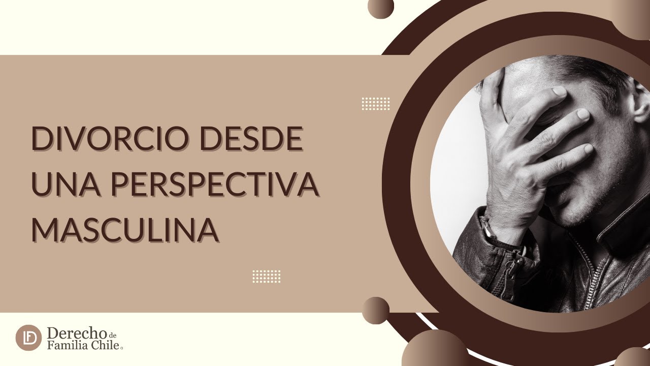 Divorcio en Chile desde una perspectiva masculina