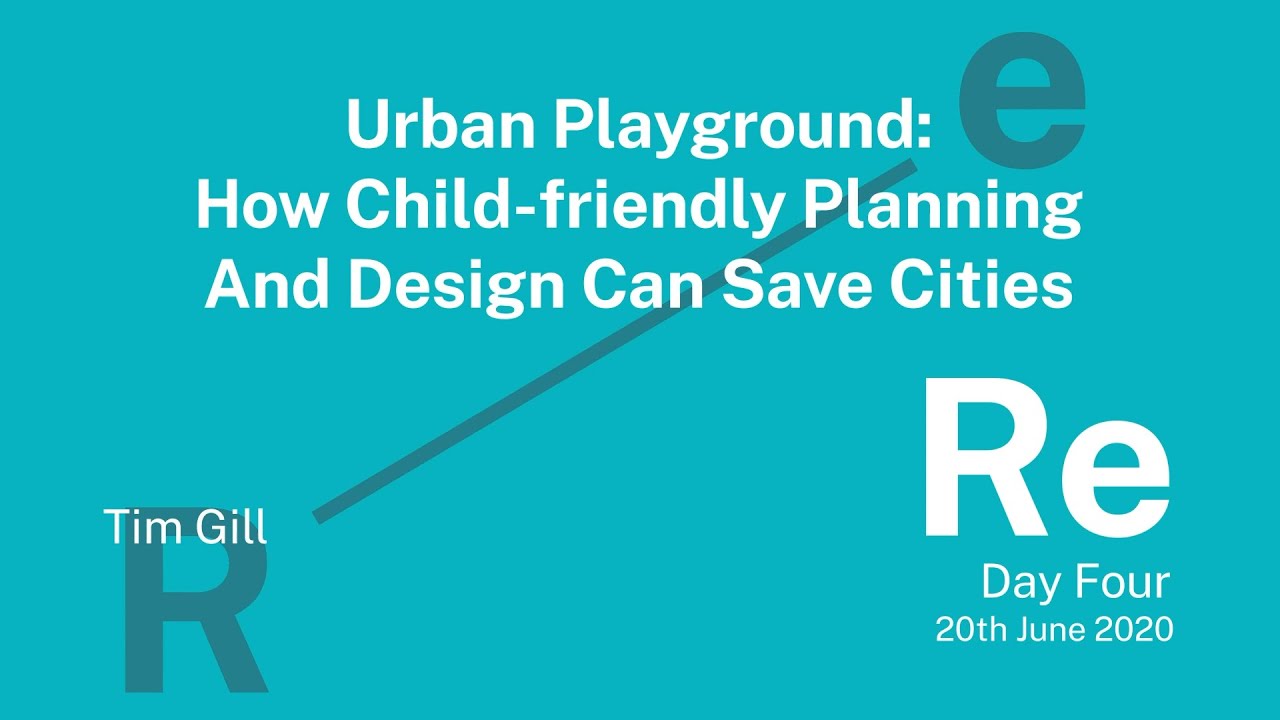 Re_ Urban Playground with Tim Gill