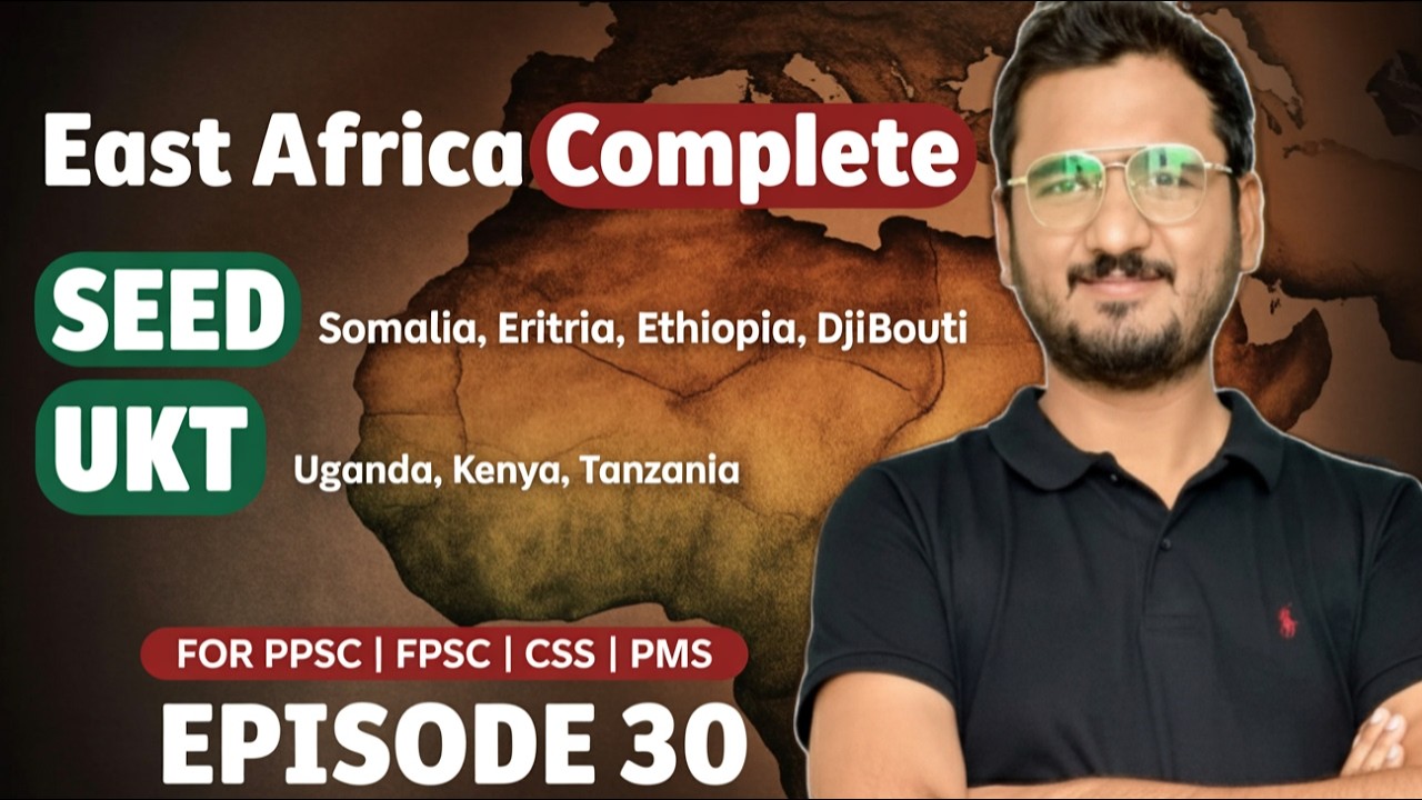 GK 30: East Africa Complete Lecture |PPSC Prep By Zeshan Munir