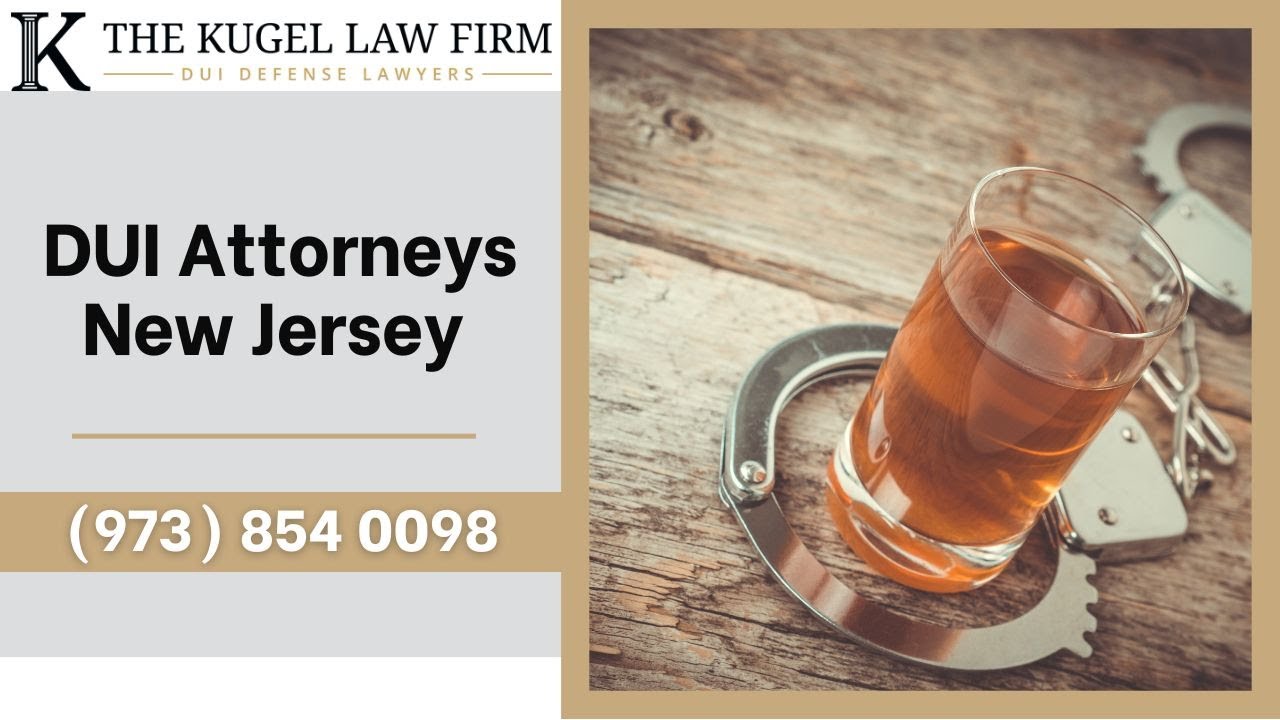 DUI attorneys New Jersey The Kugel Law Firm