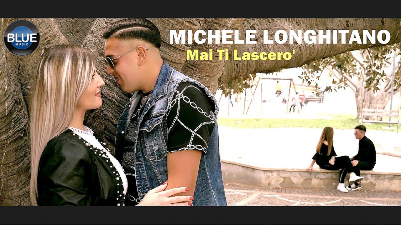Michele Longhitano - Mai Ti Lascerò (Video Ufficiale 2019)