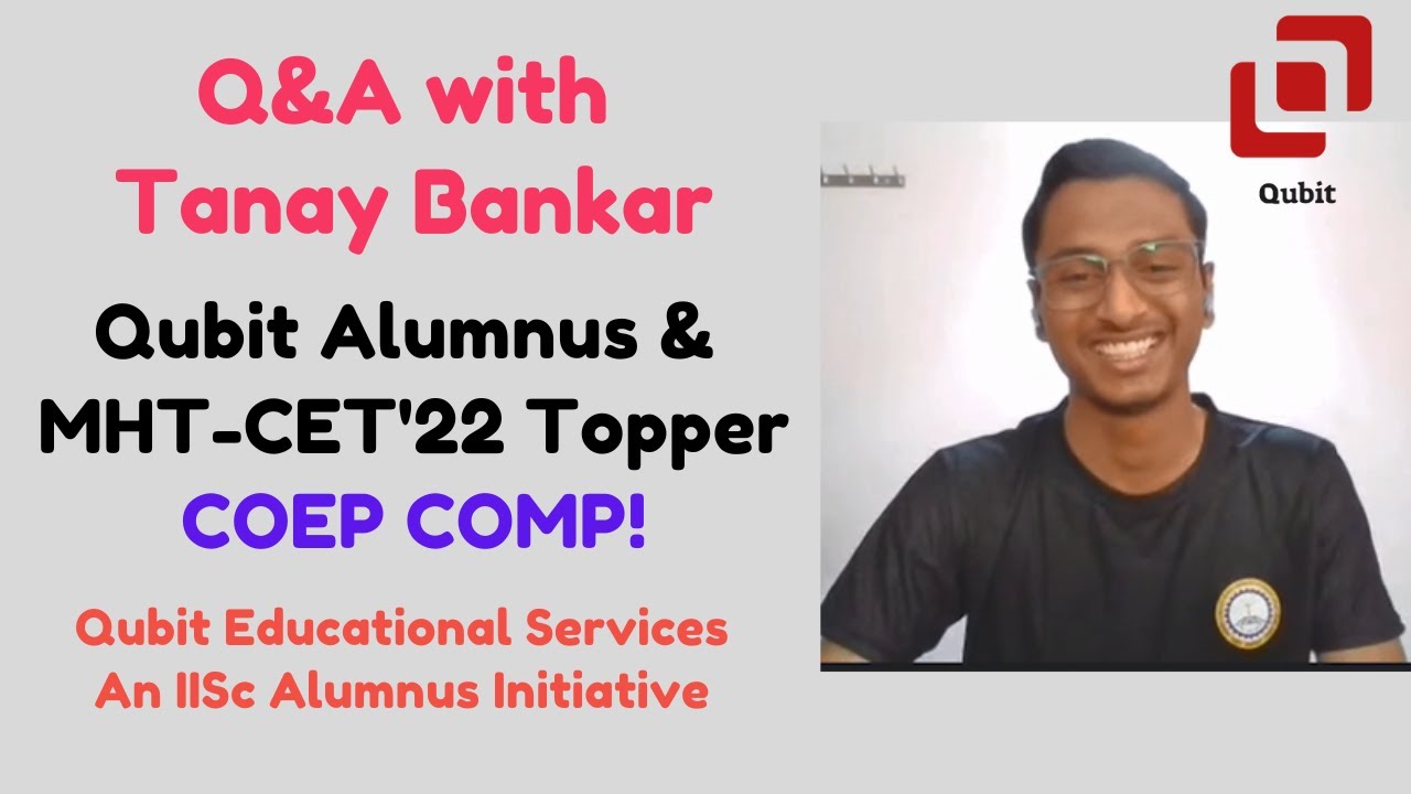 QnA with Tanay Bankar, @qubitpune Alumnus and #mhtcettopper Topper about his journey to COEP COMP