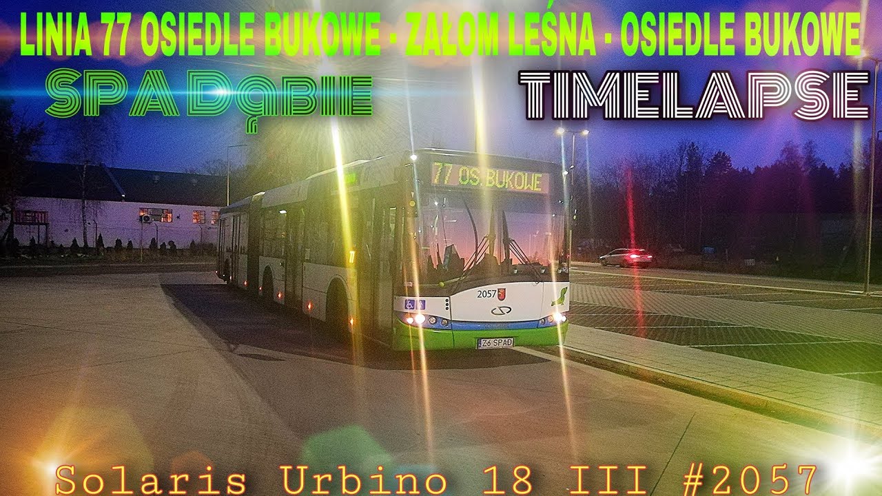 TIMELAPSE - Szczecin linia 77 Osiedle Bukowe - Załom Leśna - Osiedle Bukowe (SU18 III #2057)