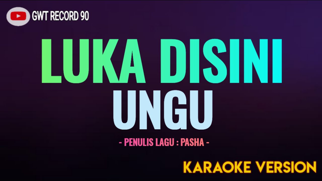 UNGU - Luka Disini ( Karaoke )