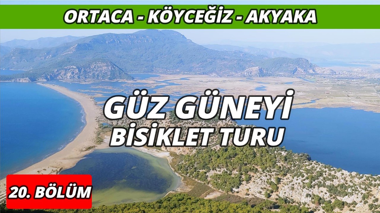 Güz Güneyi Bisiklet Turu 20 (Ortaca - Köyceğiz - Akyaka)