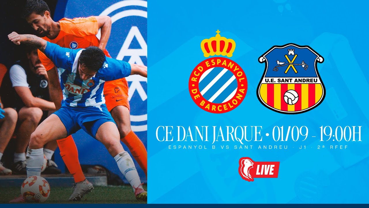 🔴 LIVE | ⚽️ Espanyol B 🆚 UE Sant Andreu | J1 | 2ª RFEF | 