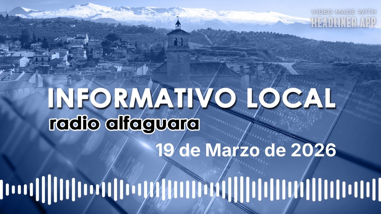 Informativos Radio Alfaguara|19 de Marzo de 2026