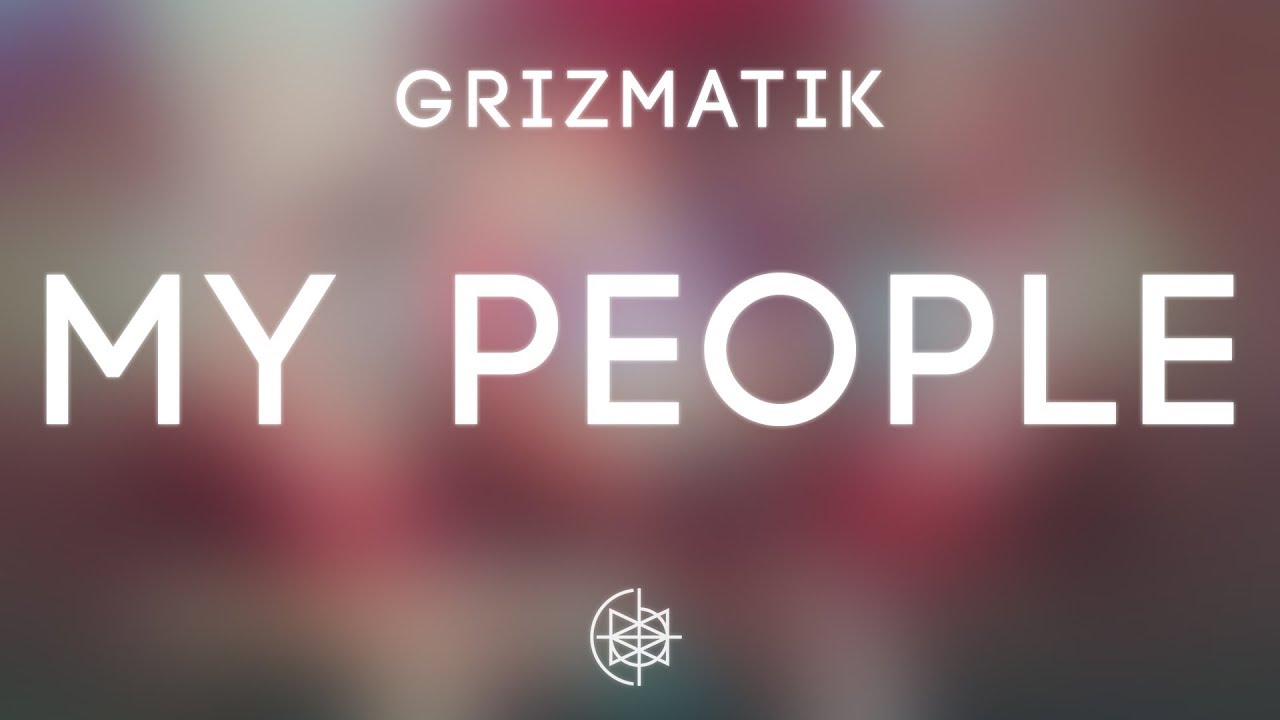 GRiZMATiK - My People