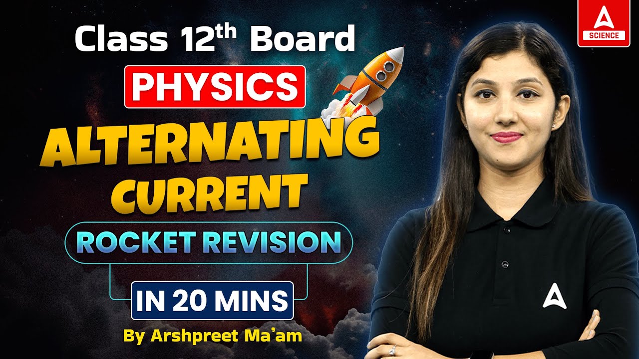 Class 12 Boards | Physics Rocket🚀 Revision | Alternating Current By ArshpreetMa'am
