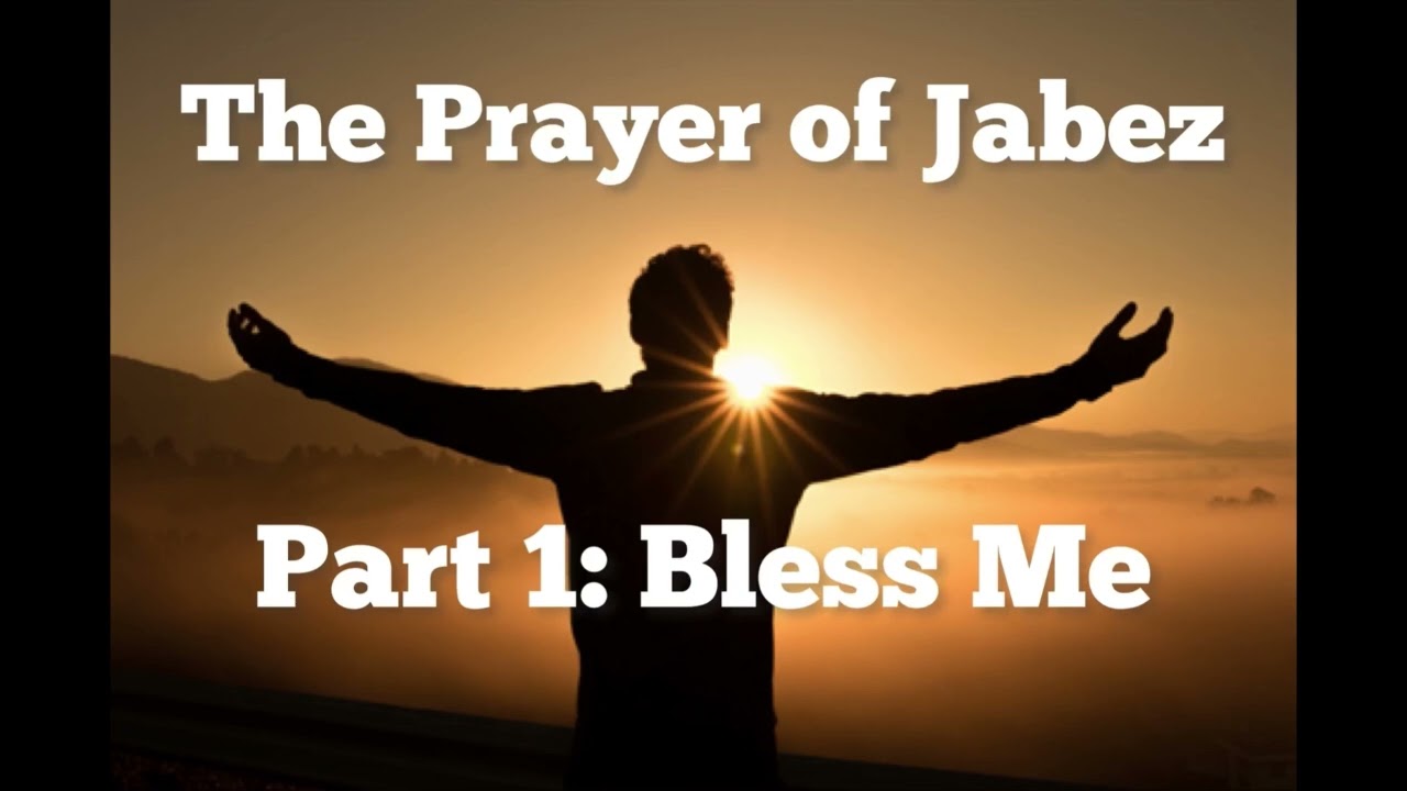 The Prayer of Jabez - Part 1 Bless Me Indeed