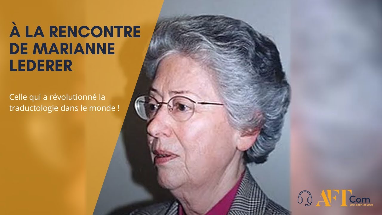 À la rencontre de Marianne : celle qui a révolutionné la traductologie dans le monde !