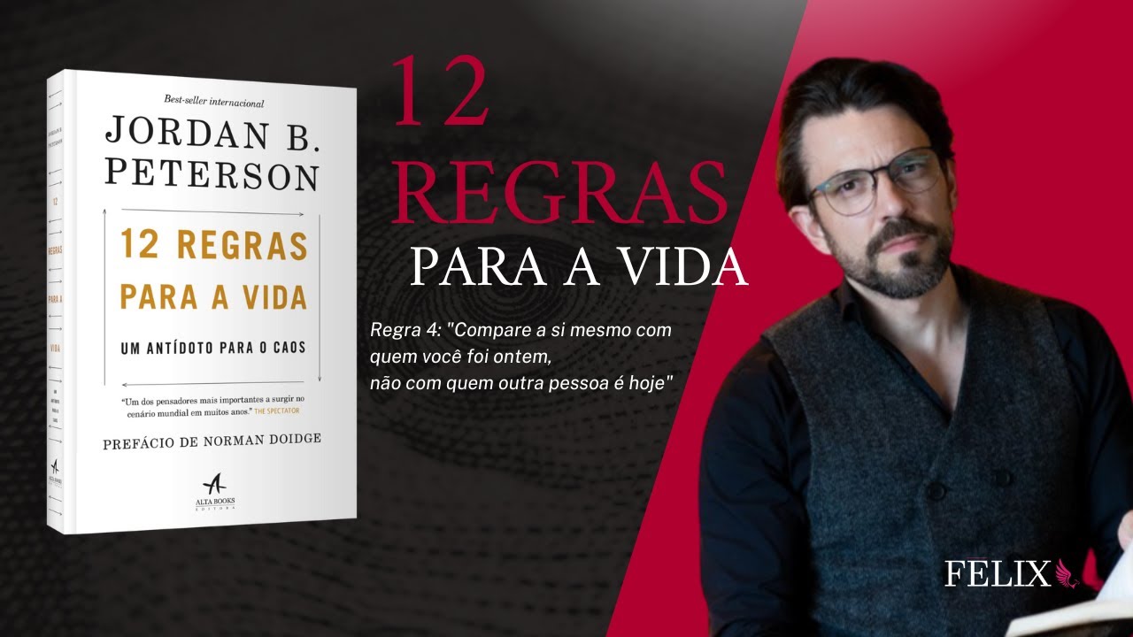 12 REGRAS PARA A VIDA - JORDAN PETERSON - REGRA 4 I FERNANDO FELIX