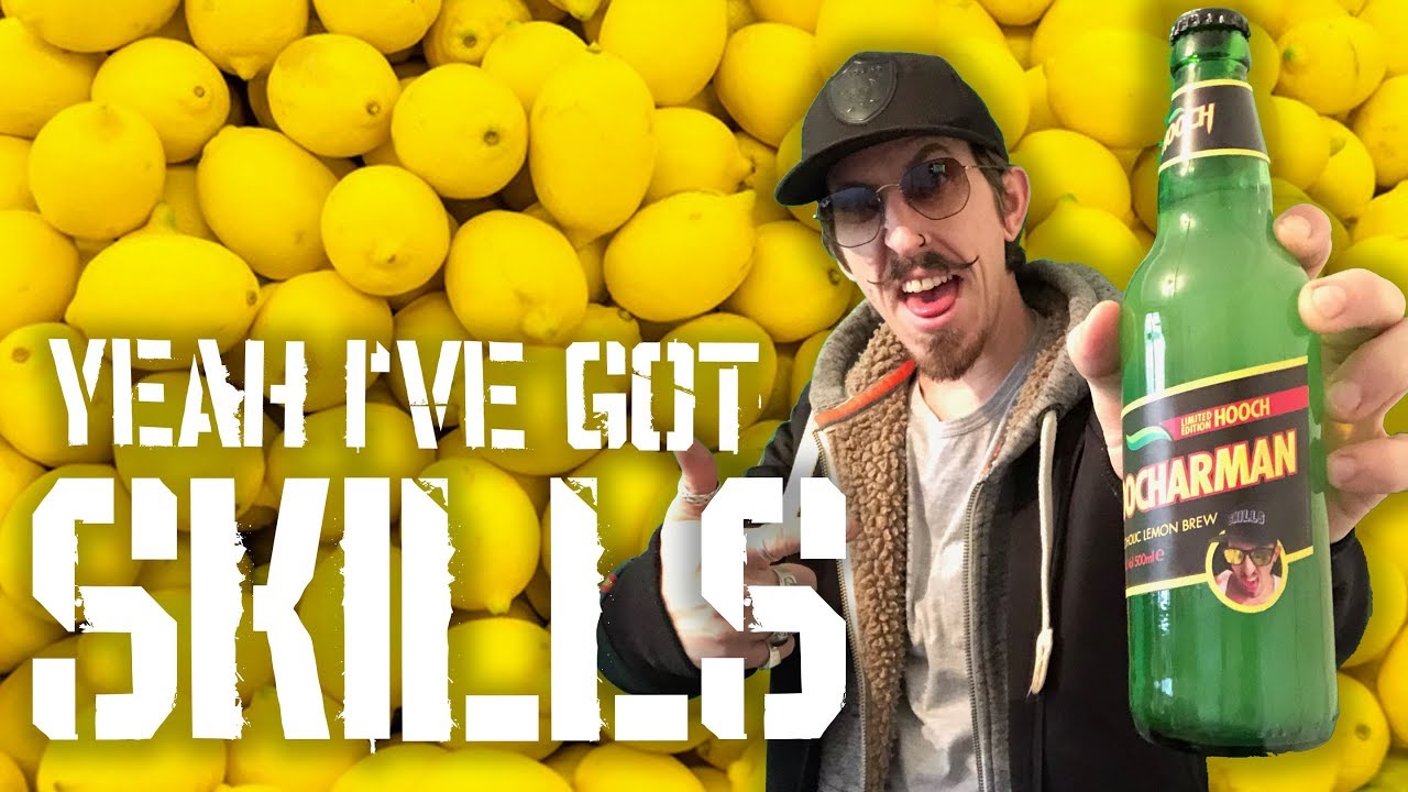 Yeah I&rsquo;ve Got Skills - Hooch Skills