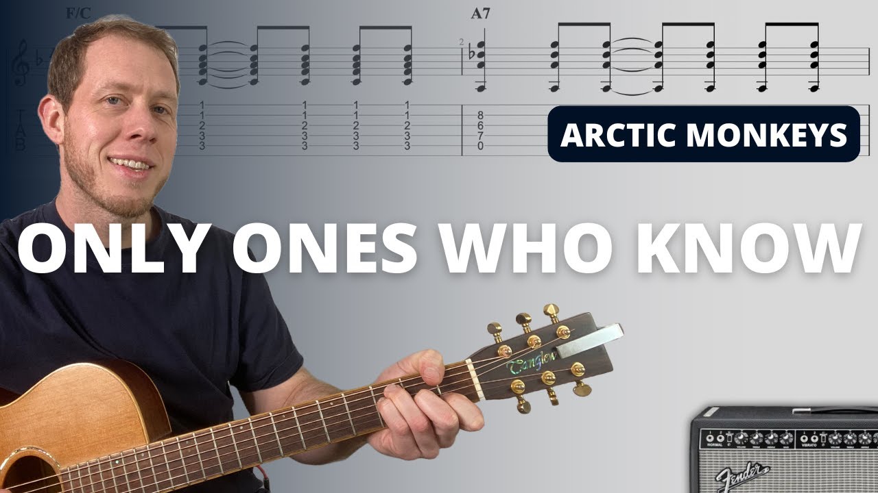How to Play Only Ones Who Know by Arctic Monkeys (acoustic version)