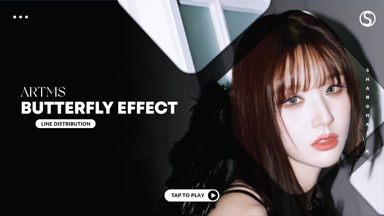 Butterfly Effect - ARTMS (아르테미스) ( Line Distribution )