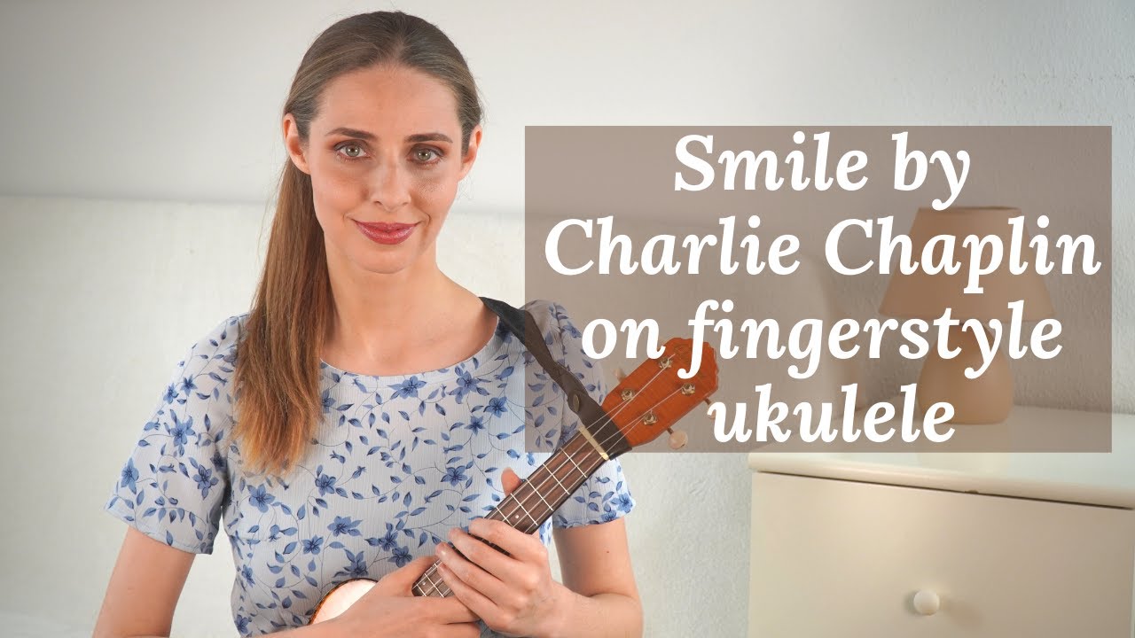 Charlie Chaplin - Smile, 1936 (fingerstyle ukulele cover) - Anikó Juhász