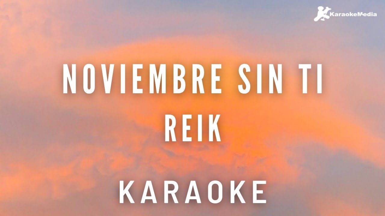 Reik - Noviembre sin ti (Karaoke instrumental)
