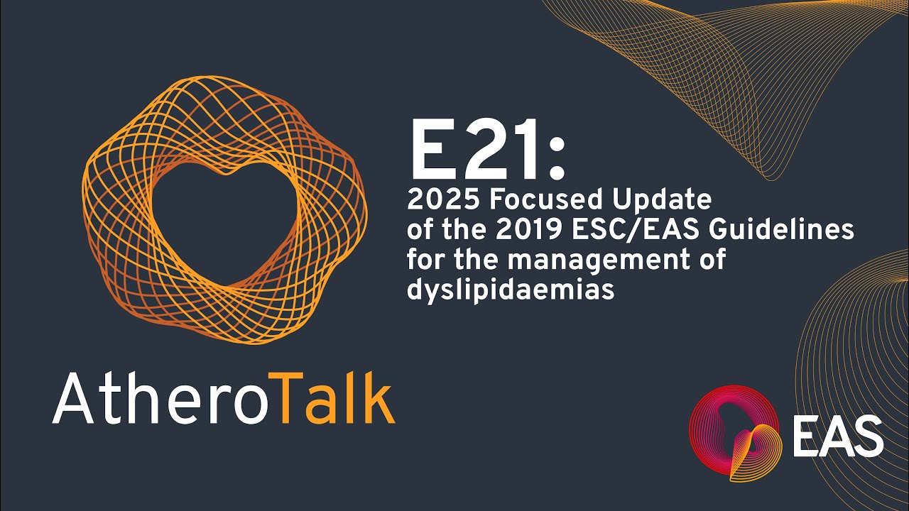 E21: 2025 Focused Update of the 2019 ESC/EAS Guidelines for the management of dyslipidaemias