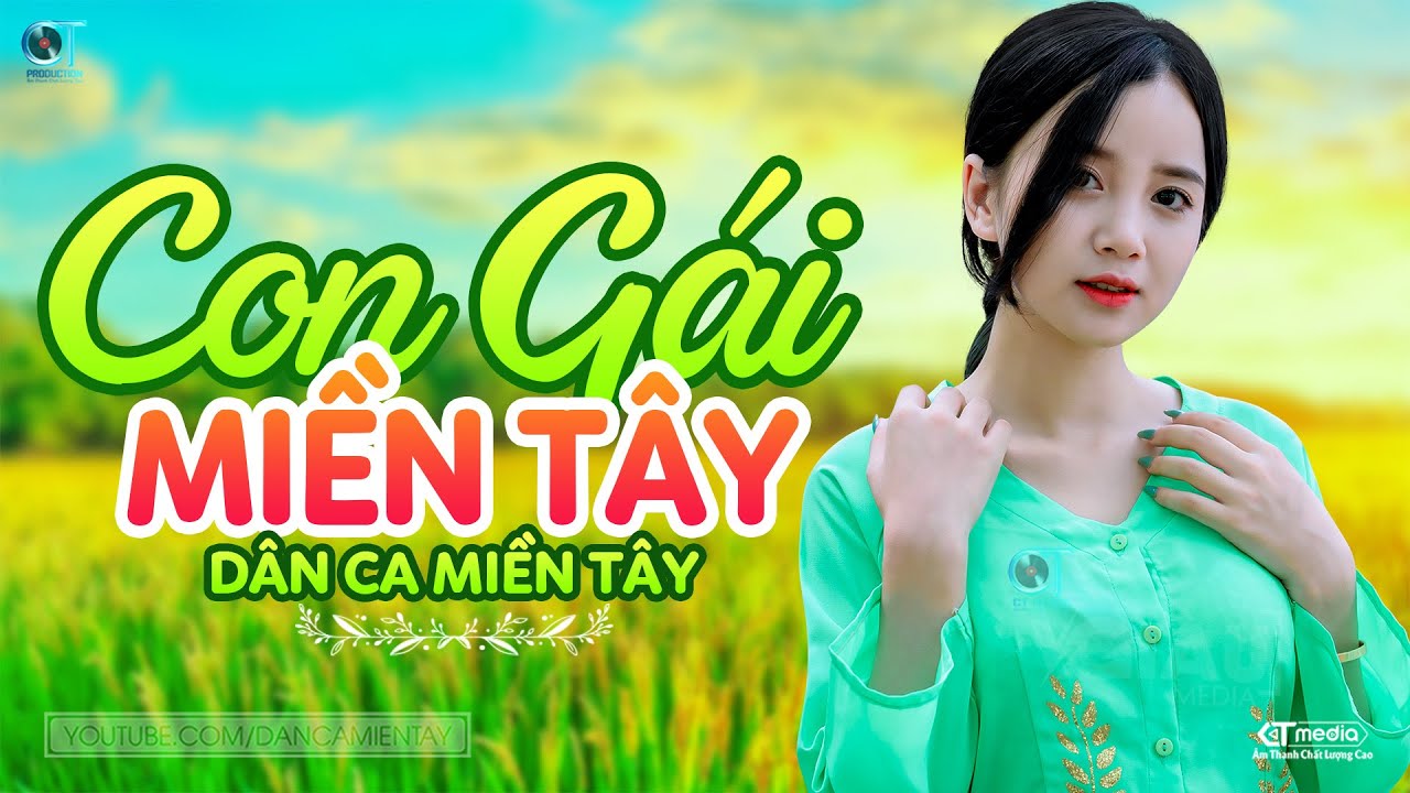 Con Gái Miền Tây - LK Dân Ca Miền Tây 2023, Nhạc Trữ Tình Quê Hương Chọn Lọc - Dân Ca Miền Tây