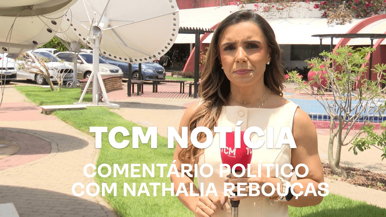 TCM Notícia - Comentário político com Nathalia Rebouças