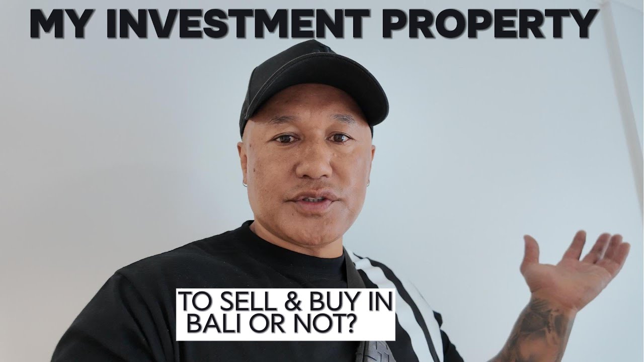 My Australian Investment property - To sell and buy in Bali or NOT?
