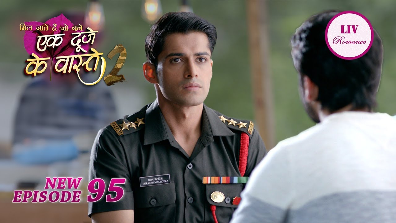 क्या Shravan Vikram से अपनी Past Share करेगा? | Ek Duje Ke Vaaste 2 | Episode 95 | Full Episode
