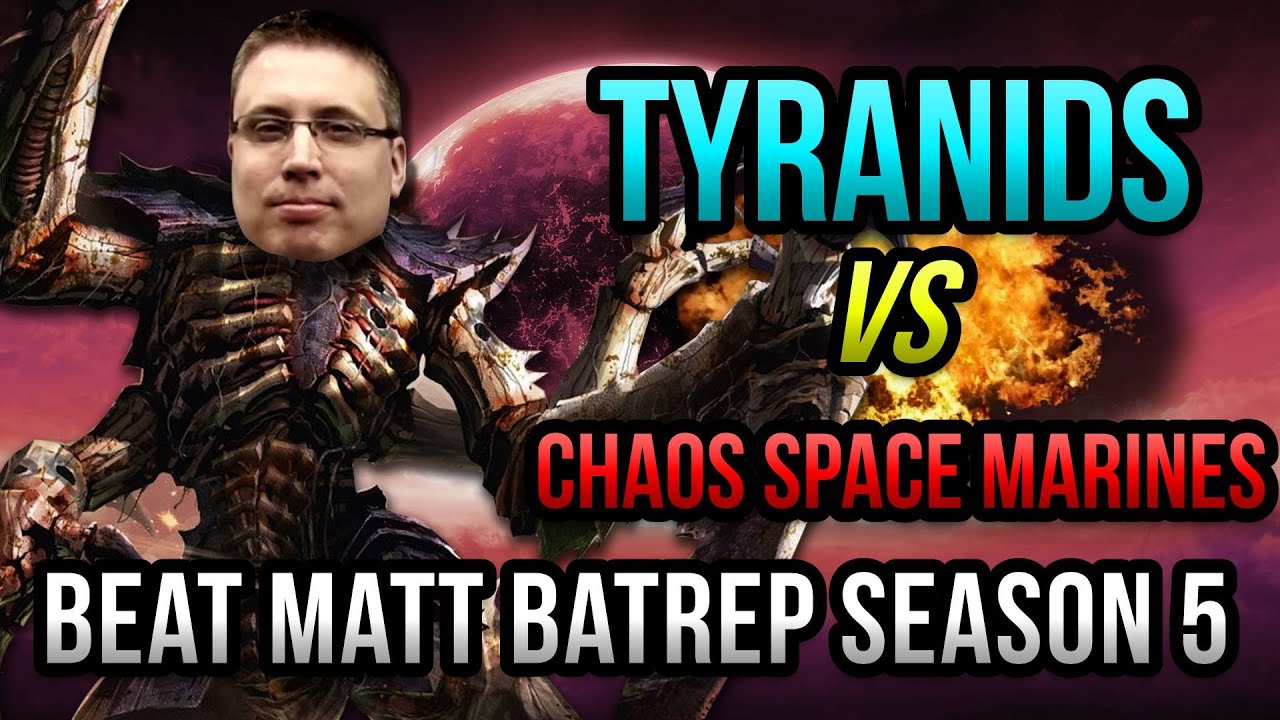 Tyranids vs Chaos Space Marines Warhammer 40k Battle Report - Beat Matt Batrep S05E64