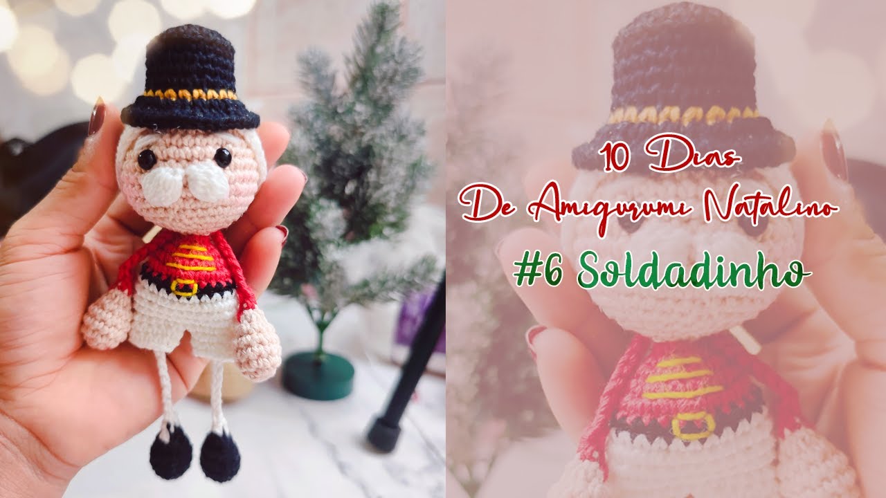 Dez Dias de Amigurumi Natalino - #6 SOLDADINHO