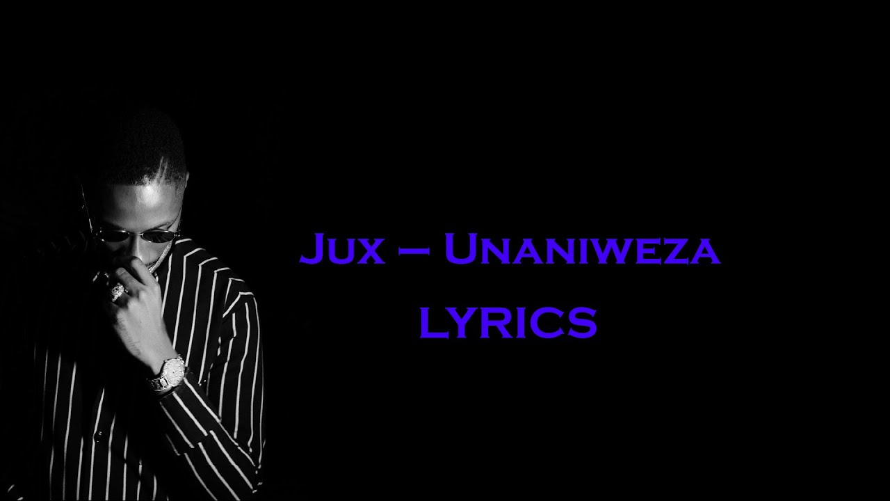 Jux – Unaniweza (video lyrics)