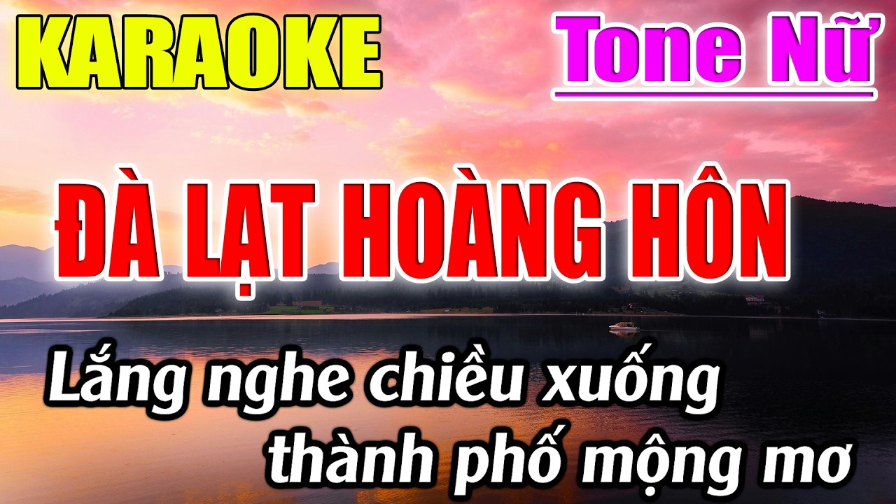 Đà Lạt Hoàng Hôn Karaoke Tone Nữ Karaoke Lâm Beat - Beat Mới