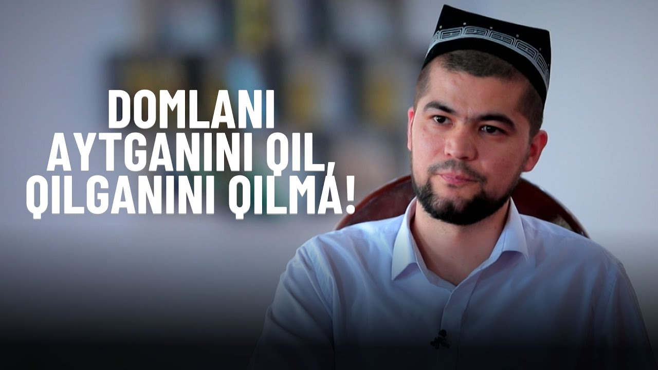 DOMLANI AYTGANINI QIL, QILGANINI QILMA! | MATONAT