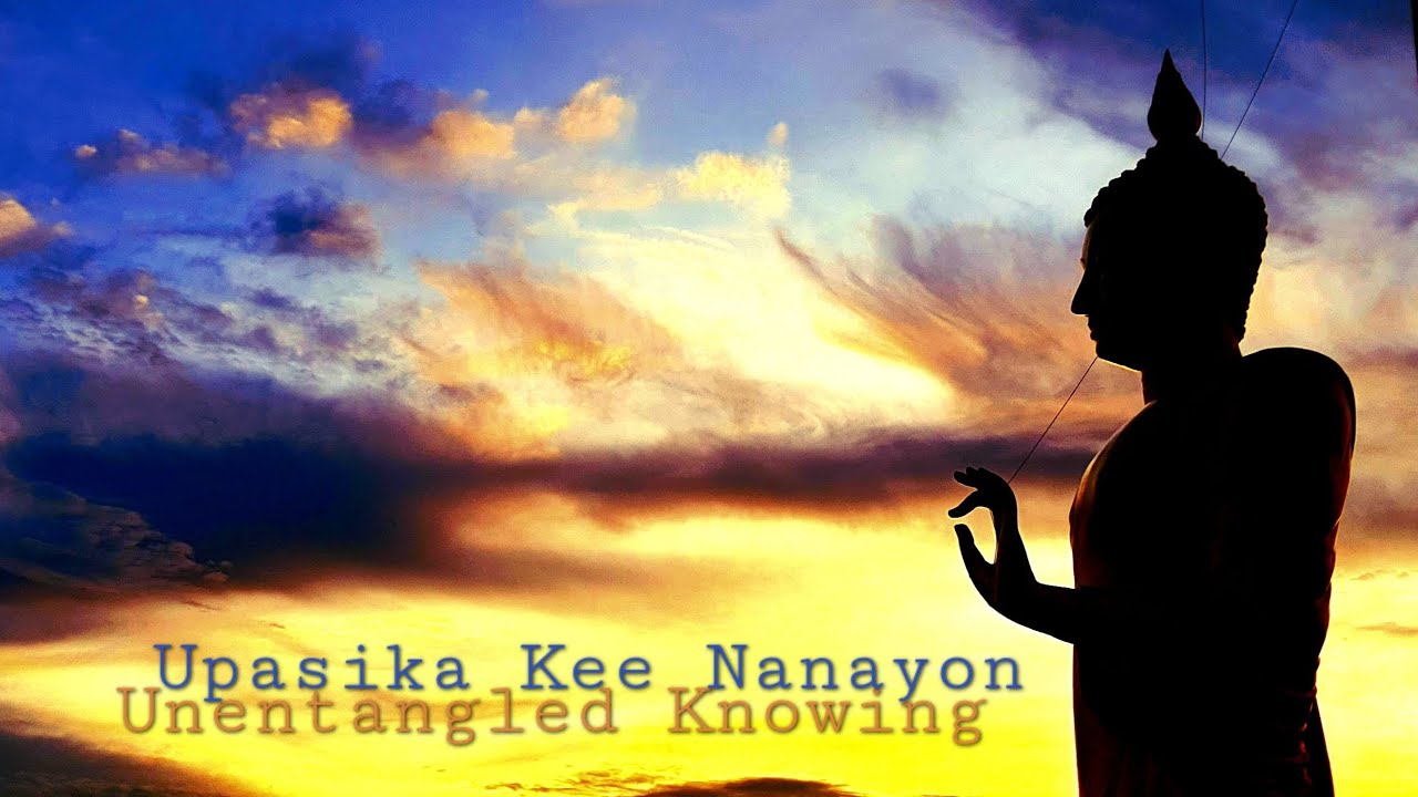 Unentangled Knowing: 18. Pure & Simple | Upasika Kee Nanayon