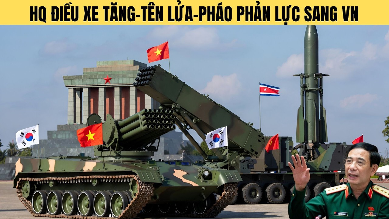 HQ điều xe tăng K2-pháo phản lực Chunmoo-tên lửa L-Sam đến VN làm gì?
