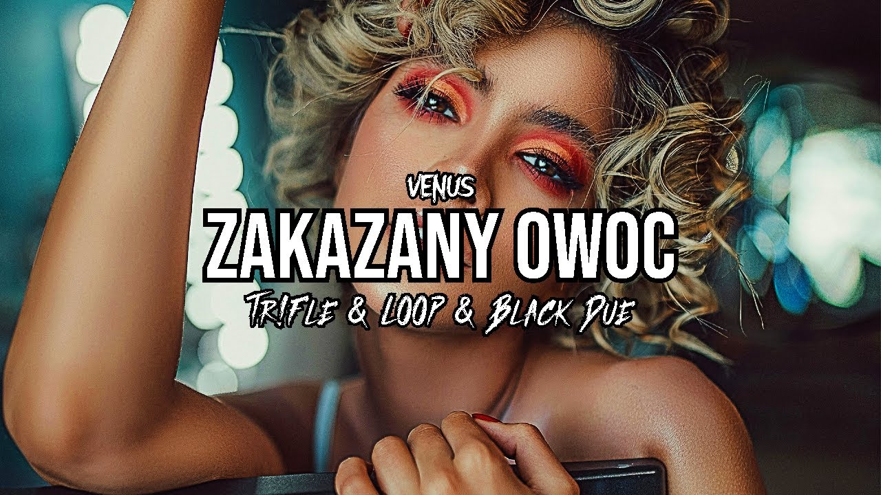 VENUS - Zakazany owoc (Tr!Fle & LOOP & Black Due REMIX)