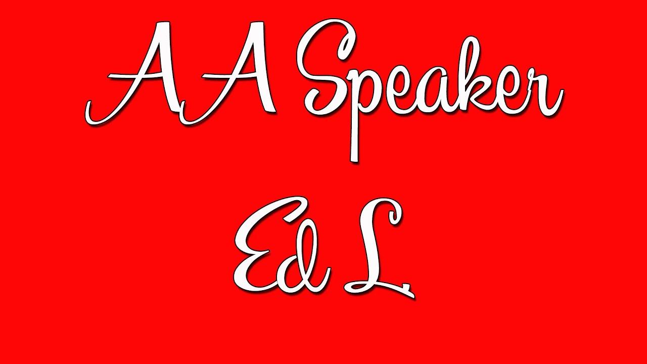 Funny AA Speaker - Ed L. 