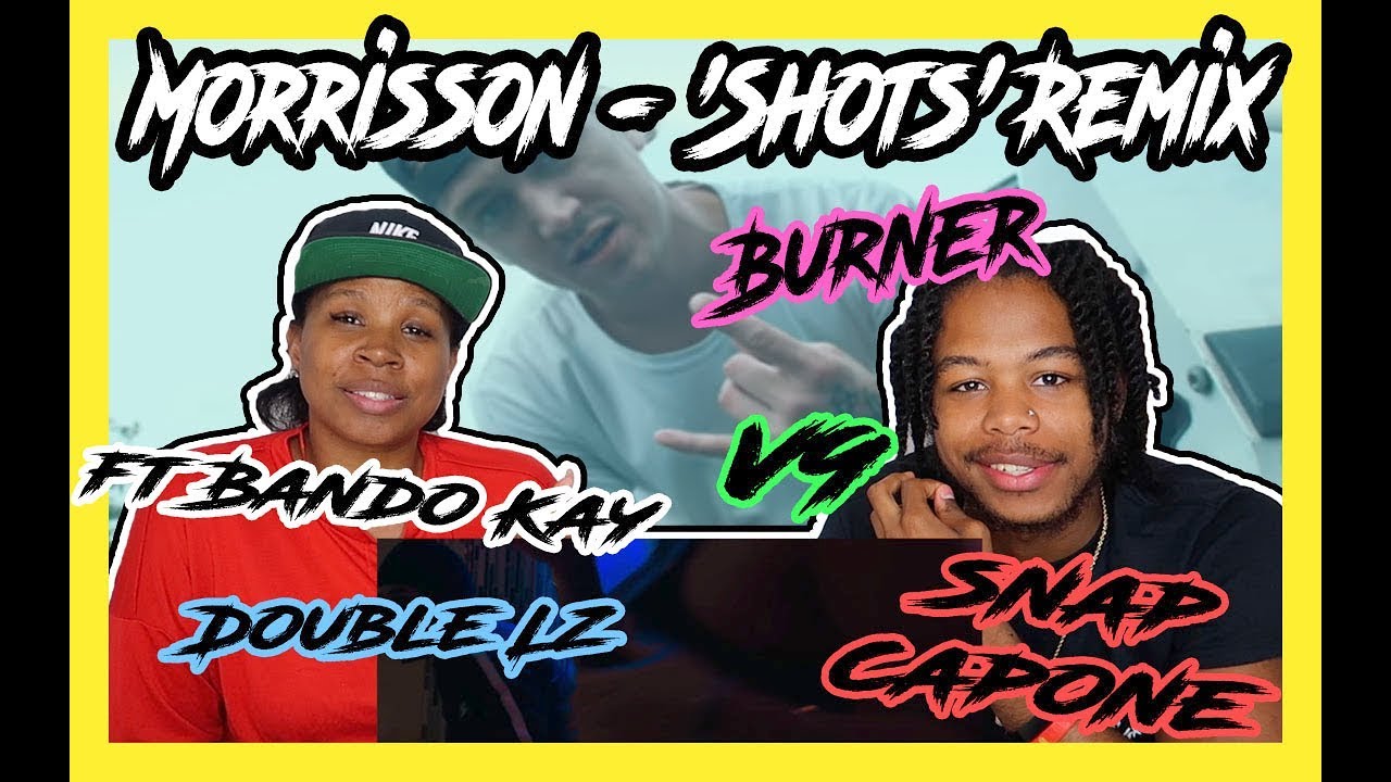 Morrisson - 'Shots' Remix ft Bando Kay x Double Lz x Burner x V9 x Snap Capone - REACTION