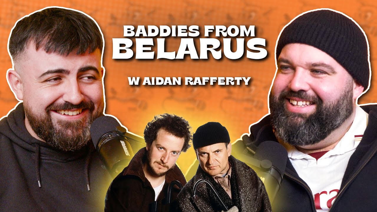 BADDIES FROM BELARUS w/Aidan Rafferty | Ep 302 | SLY GUY PODCAST