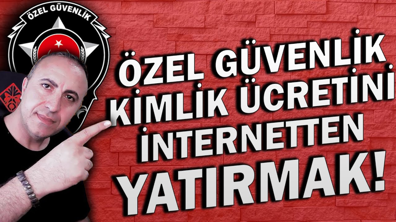 Özel Güvenlik Kimlik Ücretini İnternetten Yatırma
